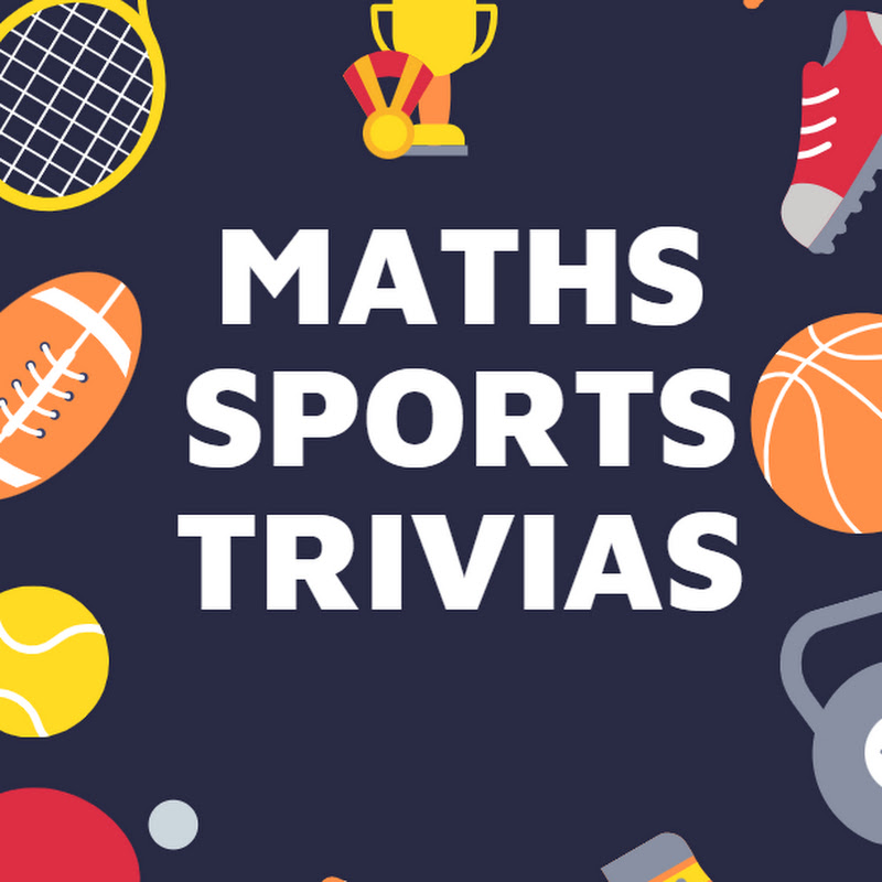 Maths, Sports, and Trivias