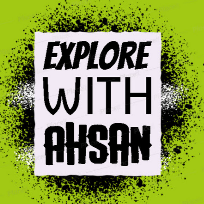 Explore With Ahsann