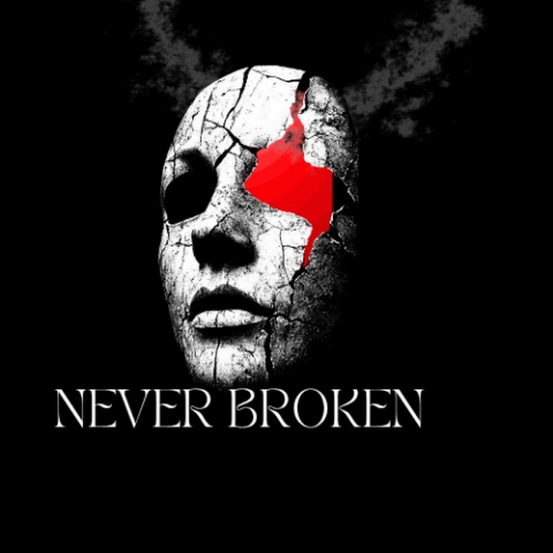 NEVER BROKEN 💔