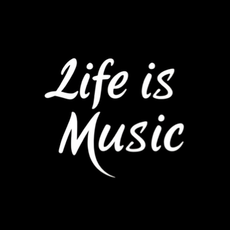 Life is music