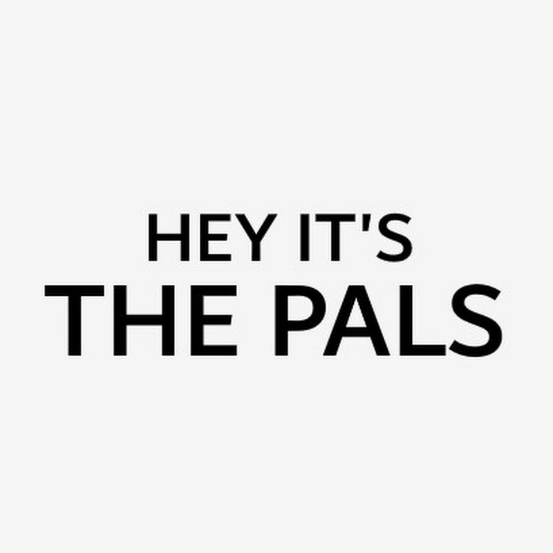 Hey It's The Pals