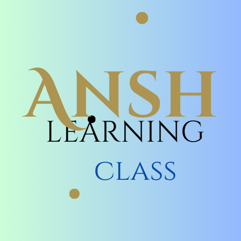 Ansh learning class