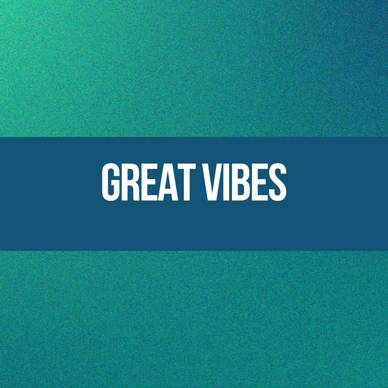 Great Vibes