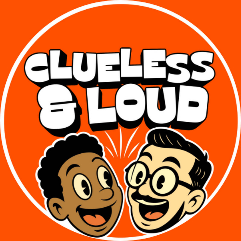 Clueless & Loud