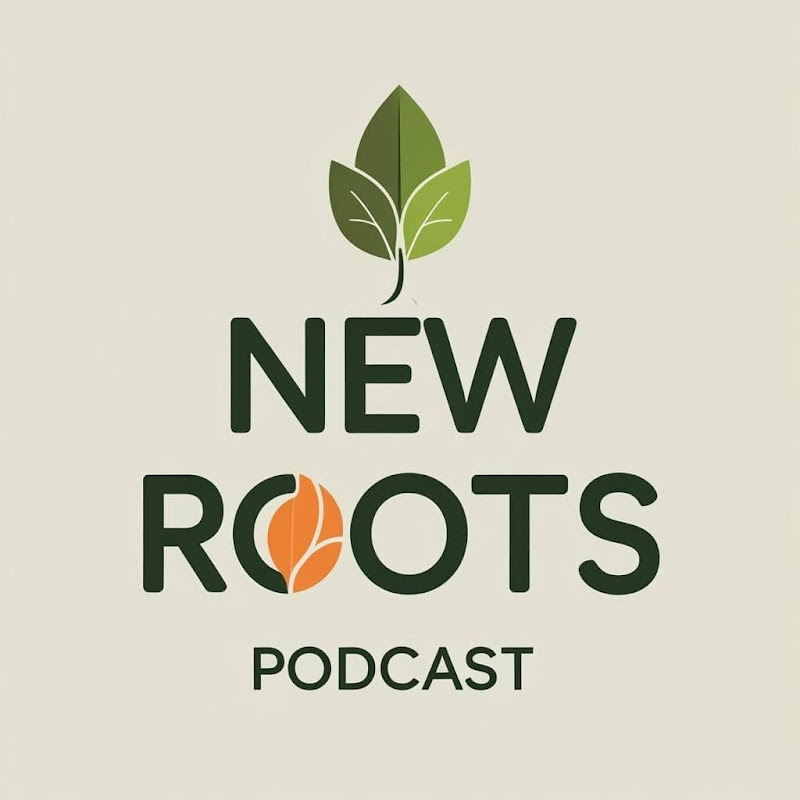 New Roots Podcast