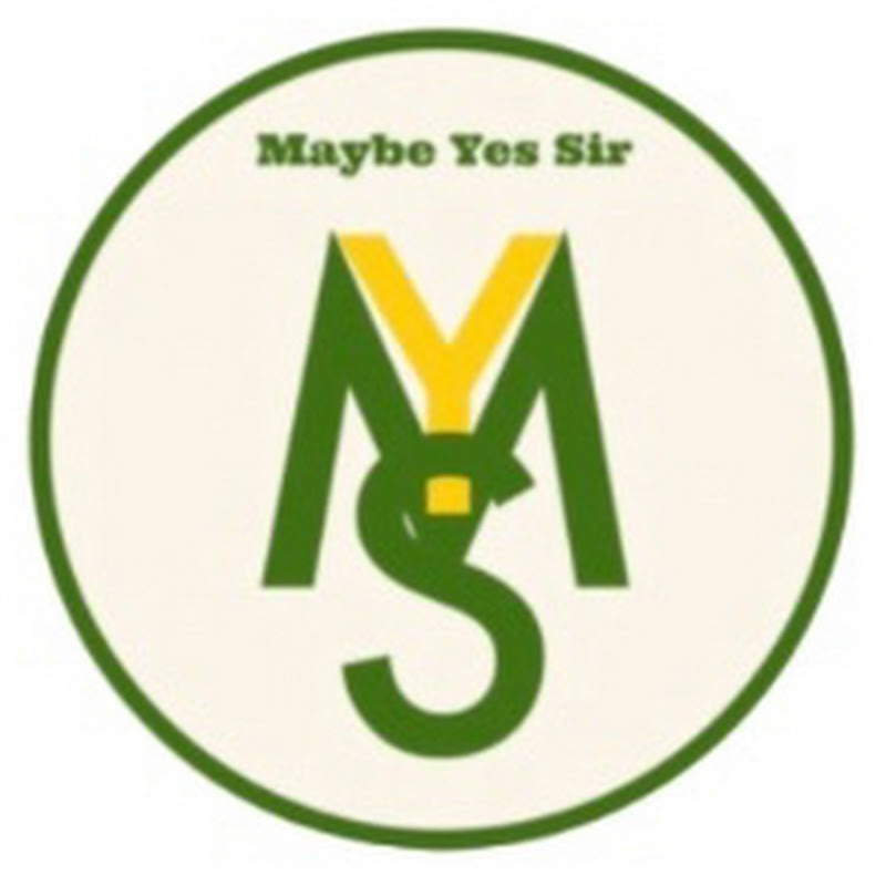 Maybe Yes Sir 