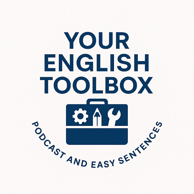 SLOW ENGLISH PODCAST |  YOUR ENGLISH TOOLBOX
