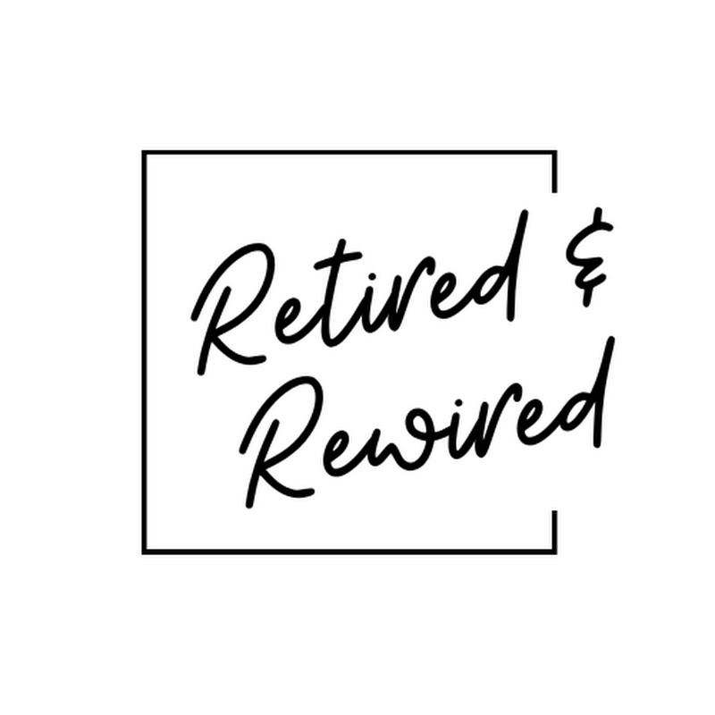 Retired and Rewired