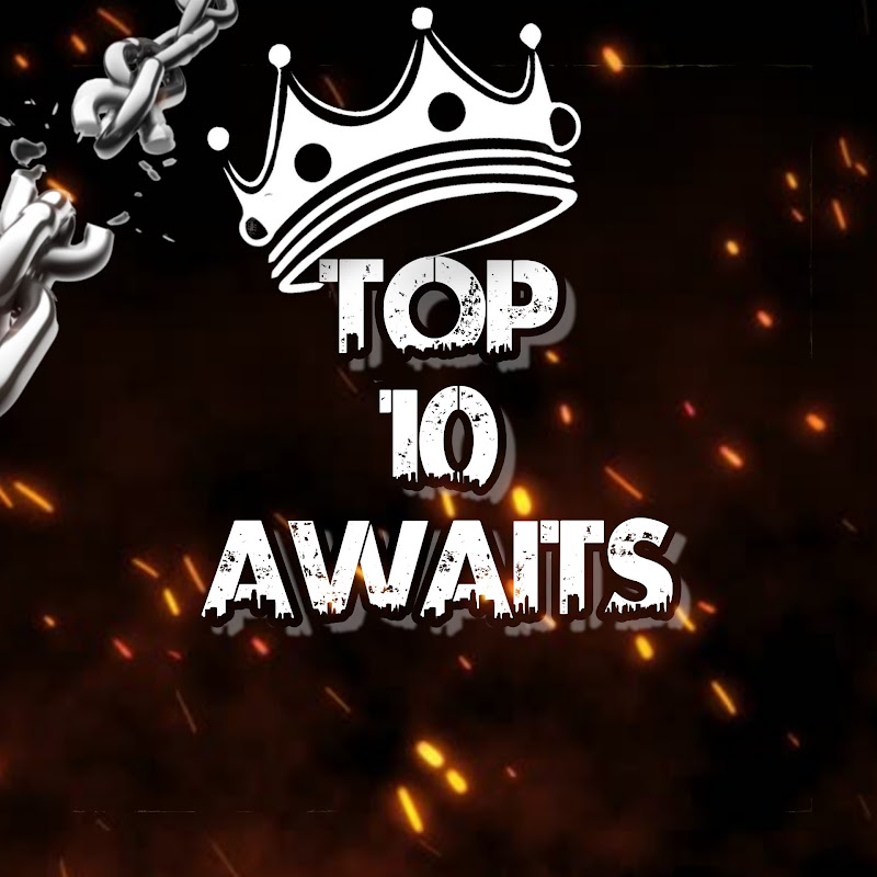 Top 10 Awaits