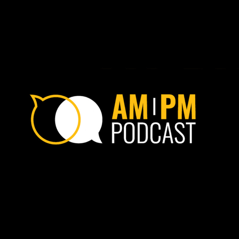 AM/PM Podcast