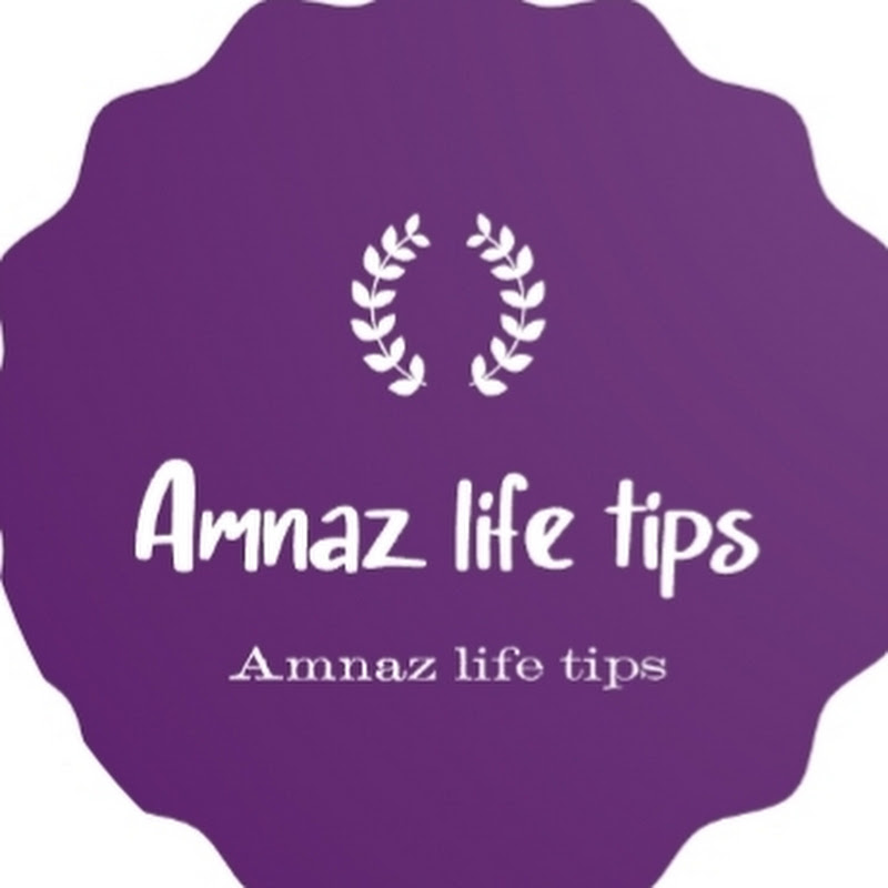 Amnaz life tips