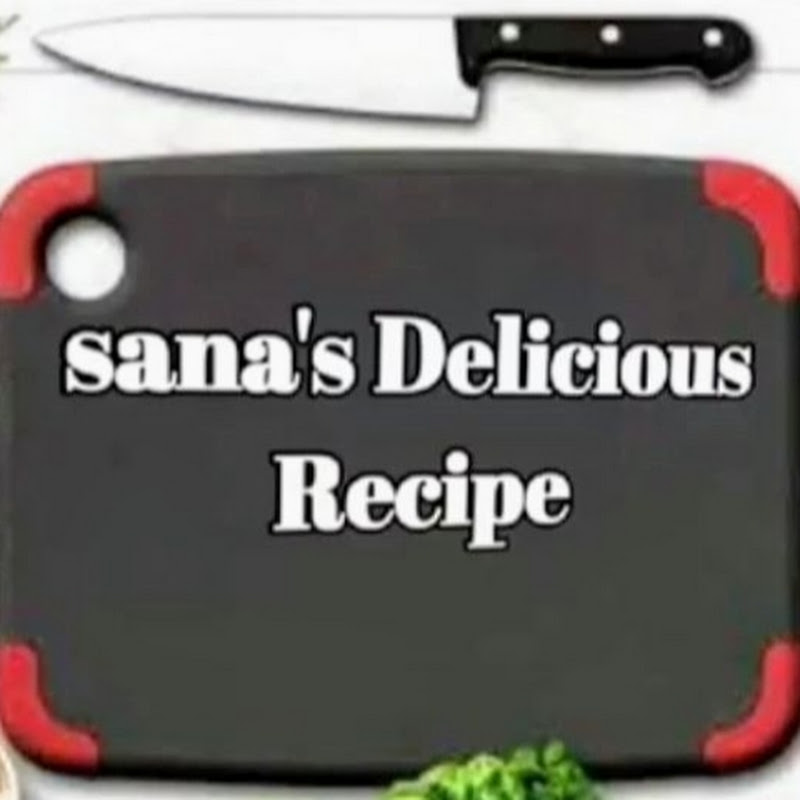 Sana's Delicious Recipe 