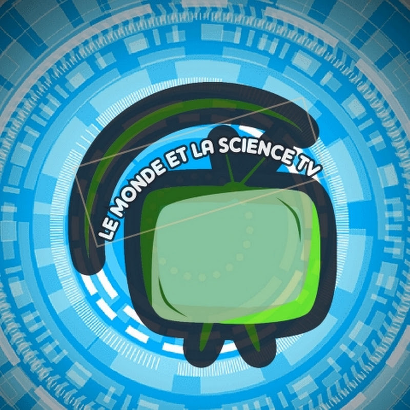 LE MONDE ET LA SCIENCE TV