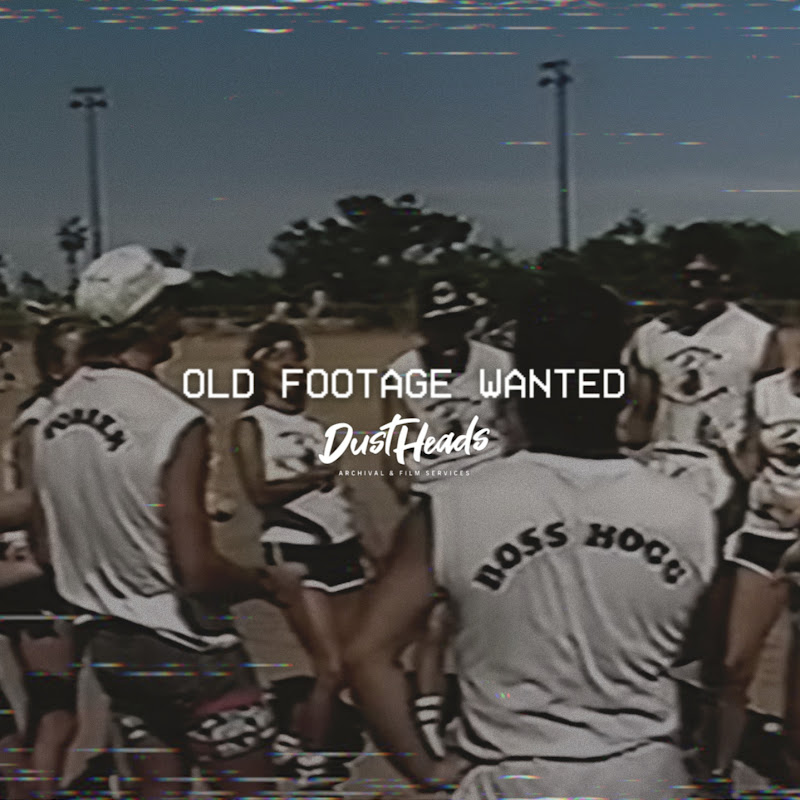 Old Footage Wanted