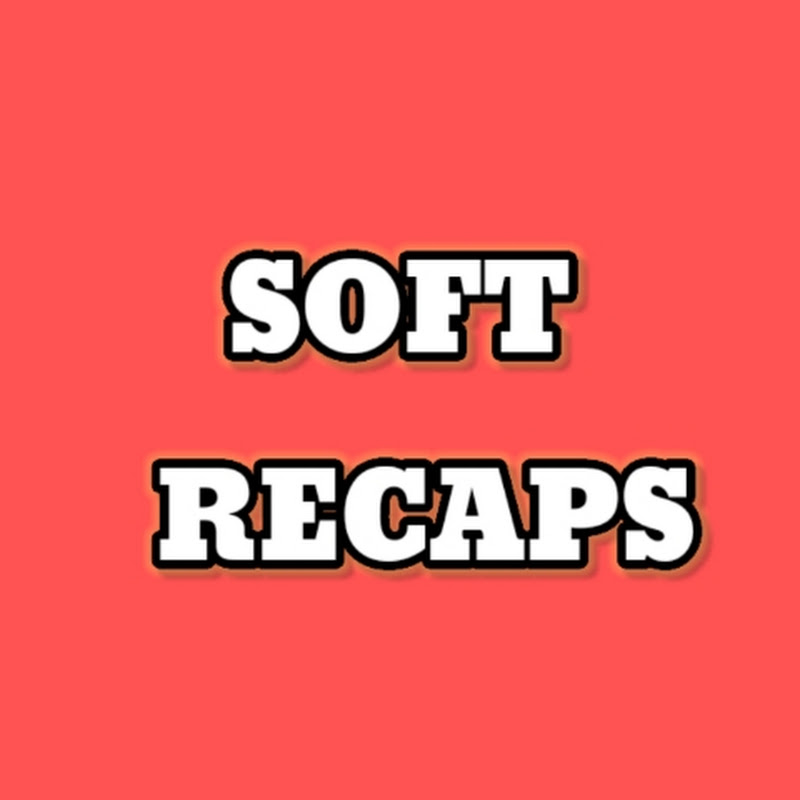 SOFT RECAPS 