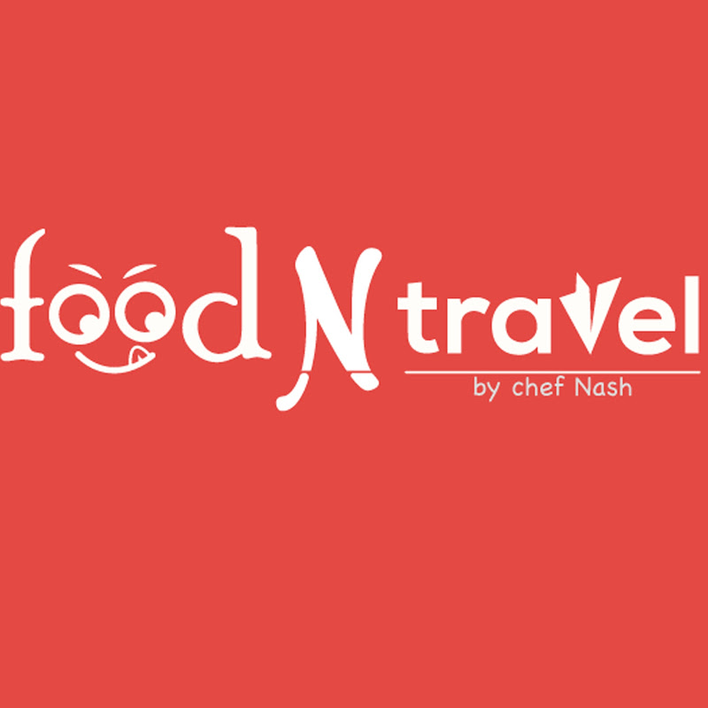 FOOD AND TRAVEL BY CHEF NASH