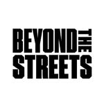 BEYOND THE STREETS