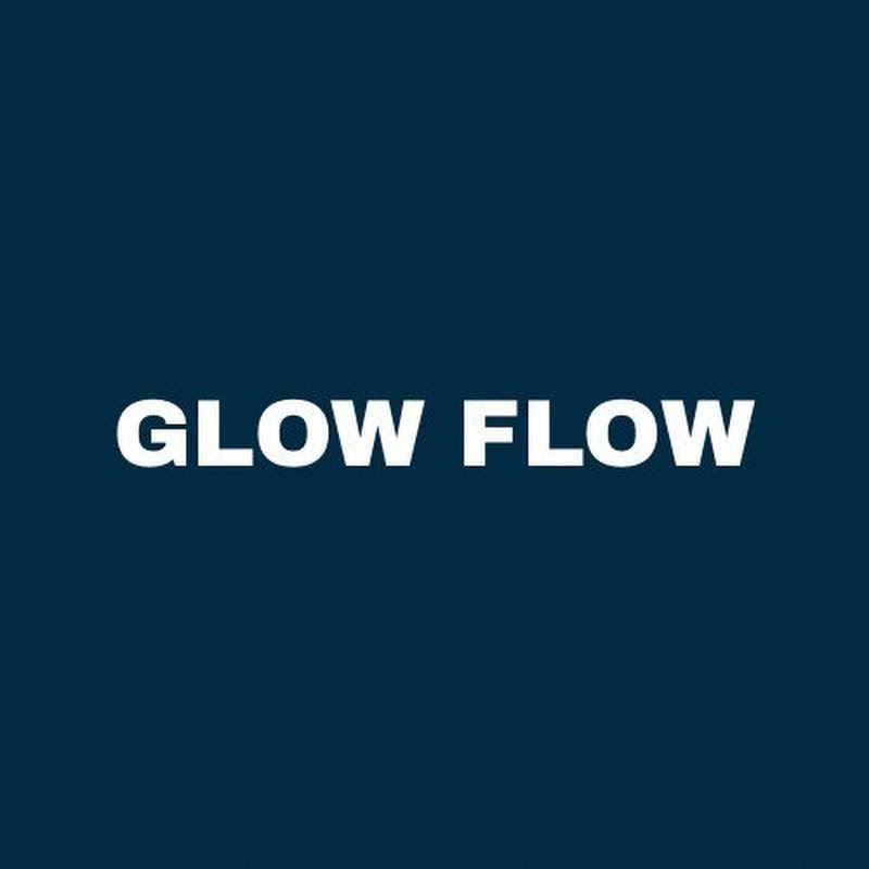 Glow Flow