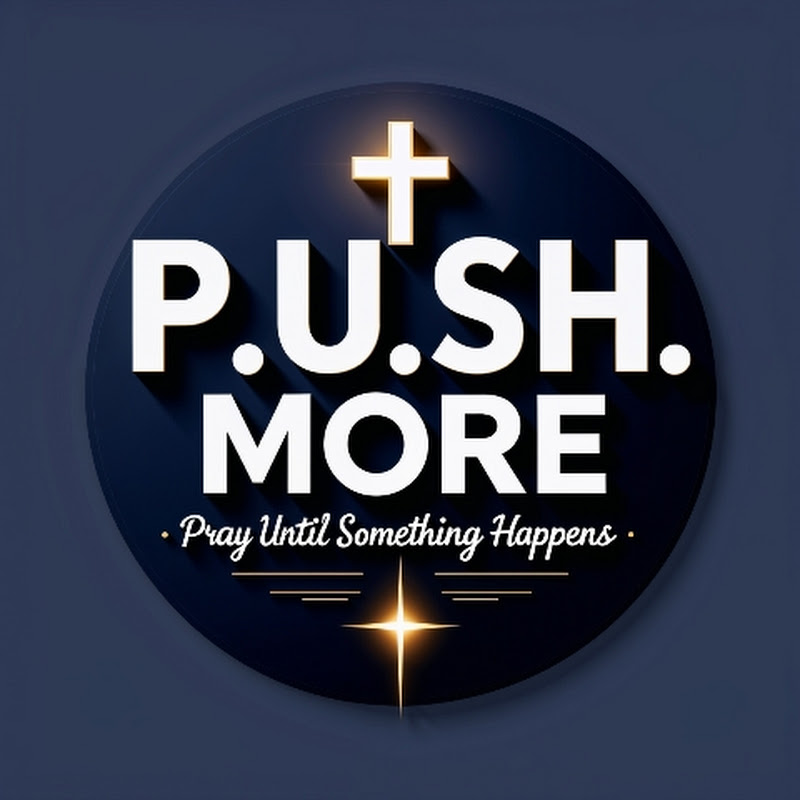 P.U.S.H More