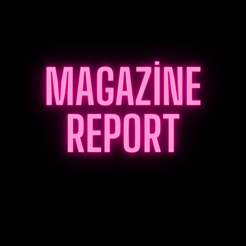 Magazine Report