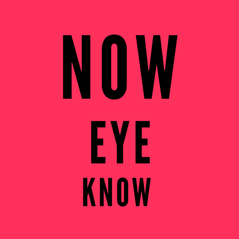 Now Eye Know
