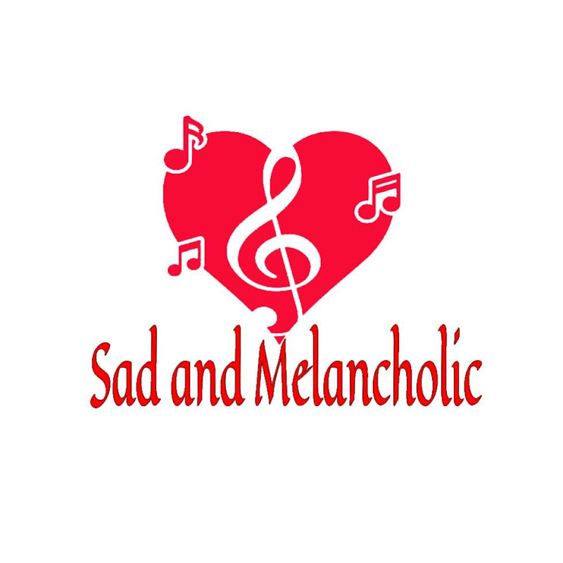 Sad and Melancholic