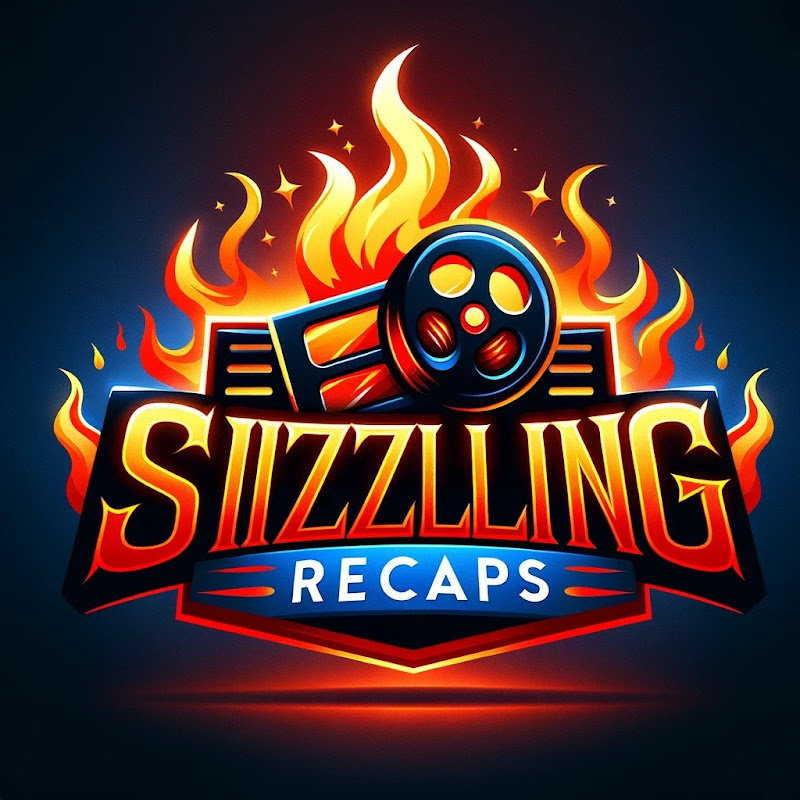Sizzling Recaps