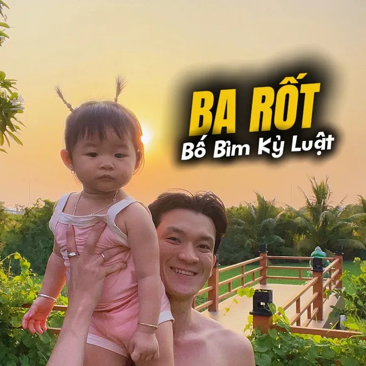 Ba Rốt | Bố Bỉm Kỷ Luật