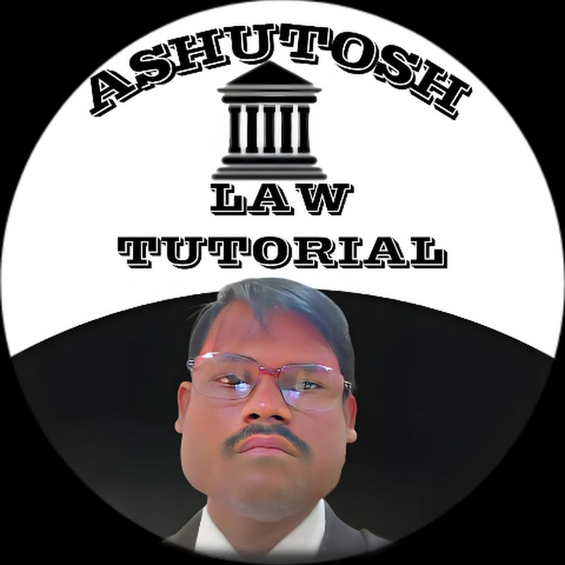 ASHUTOSH LAW  TUTORIAL 