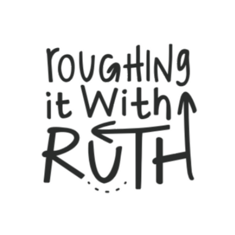 Roughing It With Ruth