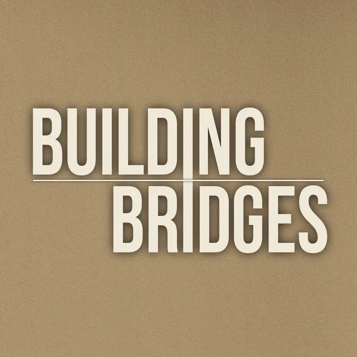 Building Bridges The Podcast