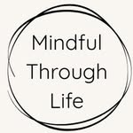 Mindful Through Life 🪷