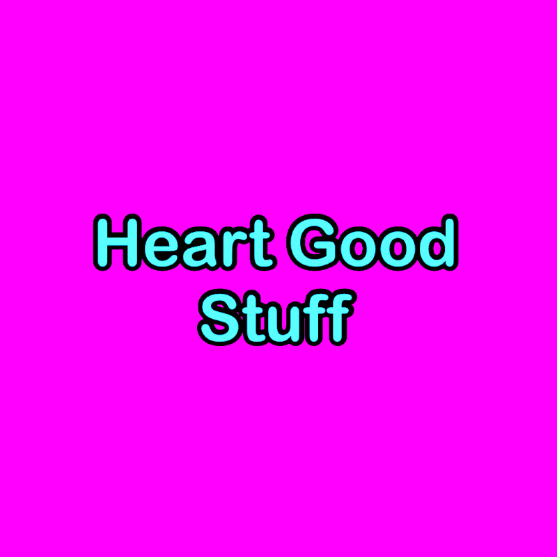 Heart Good Stuff