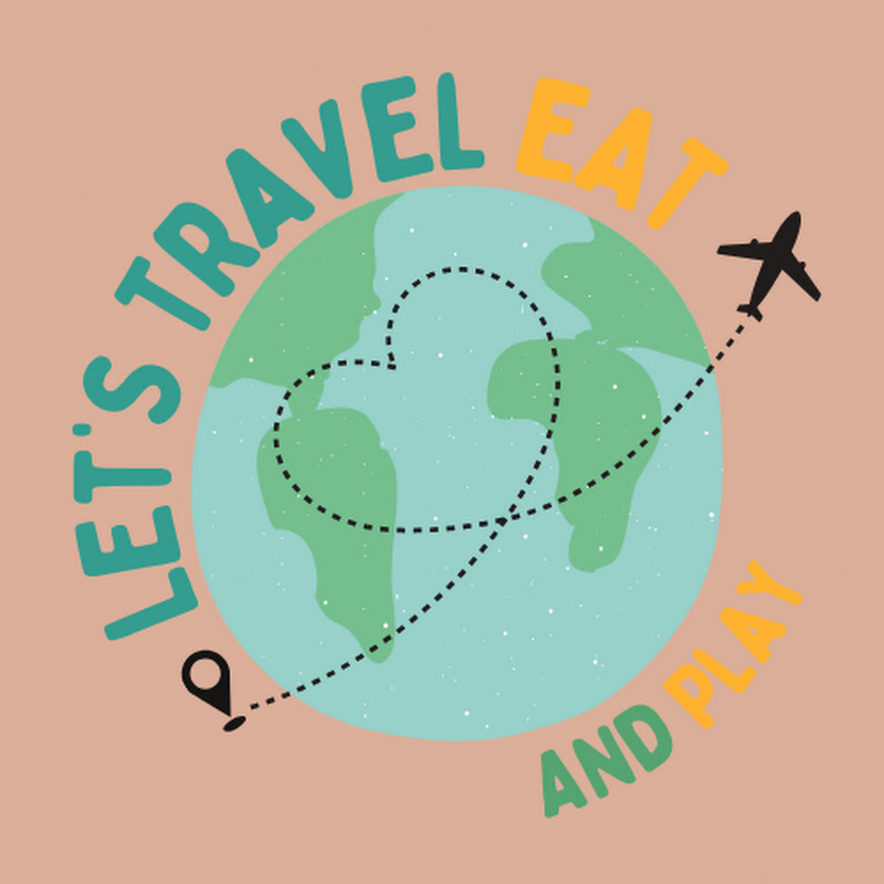 Let's Travel Eat And Play