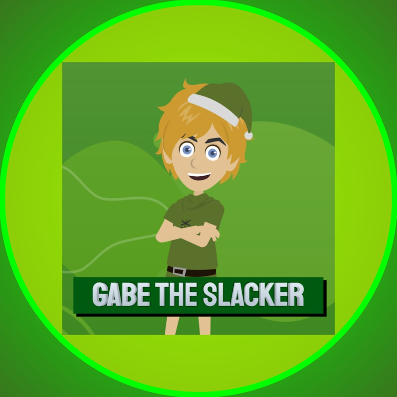 Gabe the Slacker