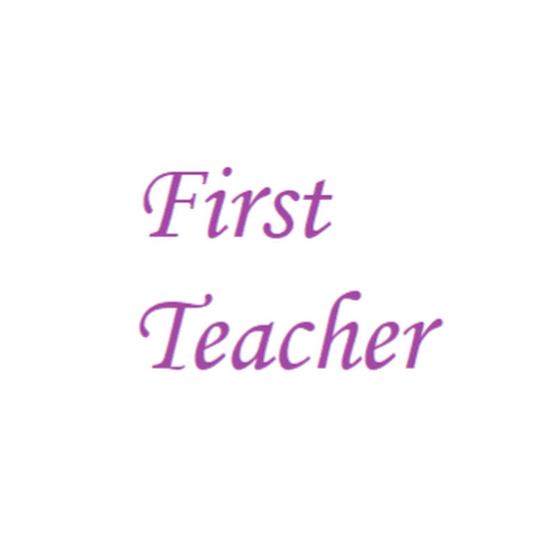 First Teacher