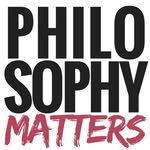 Philosophy Matters