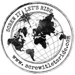 Screw It. Let’s Ride!