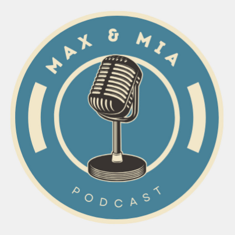 Max & Mia Podcast