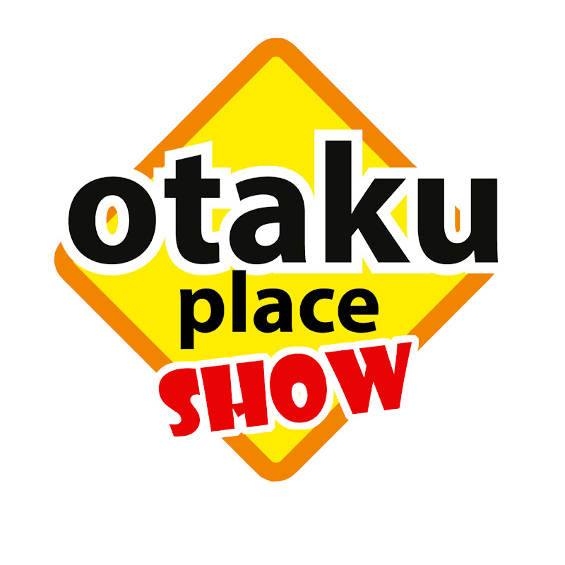 OTAKU PLACE show