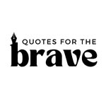 Quotes For The Brave