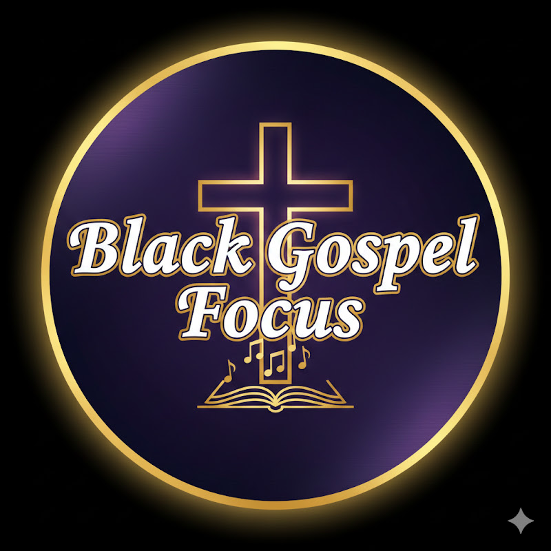 Black Gospel Focus-Praise and Worship Songs