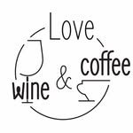 Love wine and coffee