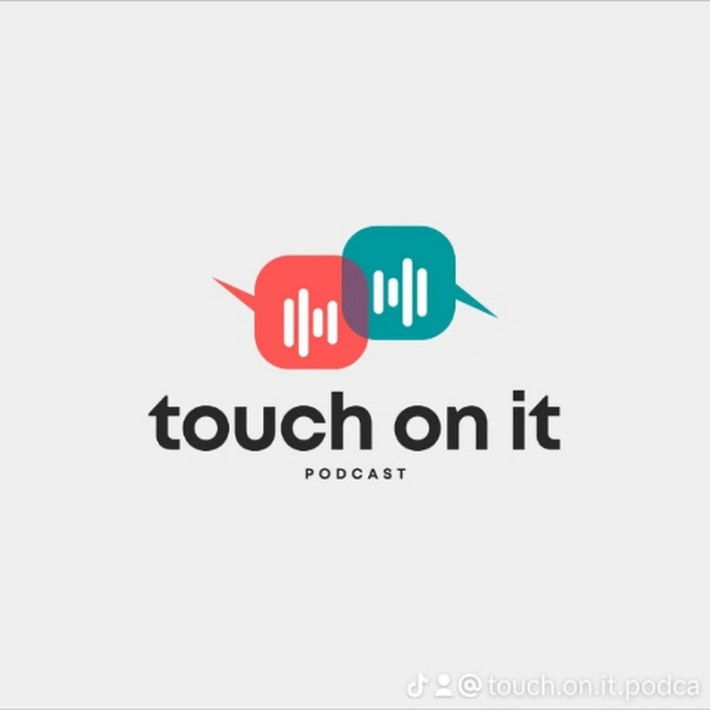 TOUCH ON IT PODCAST.