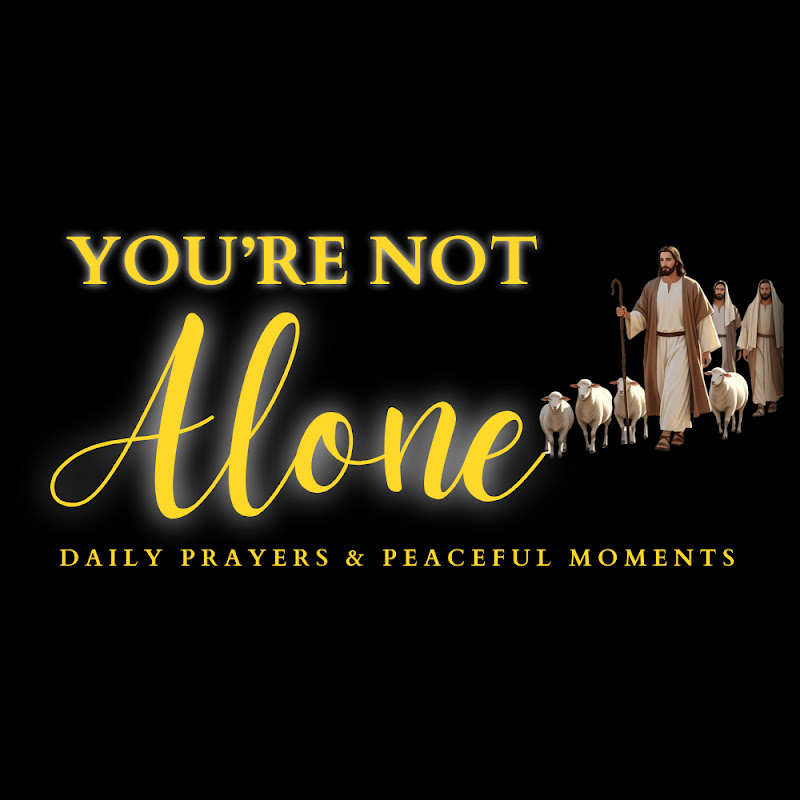 You’re Not Alone - Daily Prayer