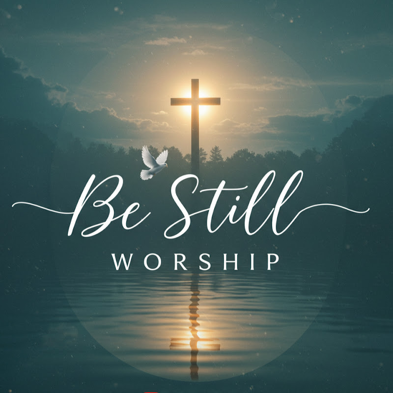 Be Still Worship