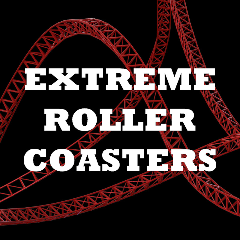 EXTREME ROLLER COASTERS