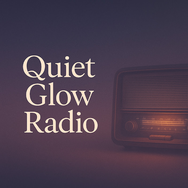 Quiet Glow Radio