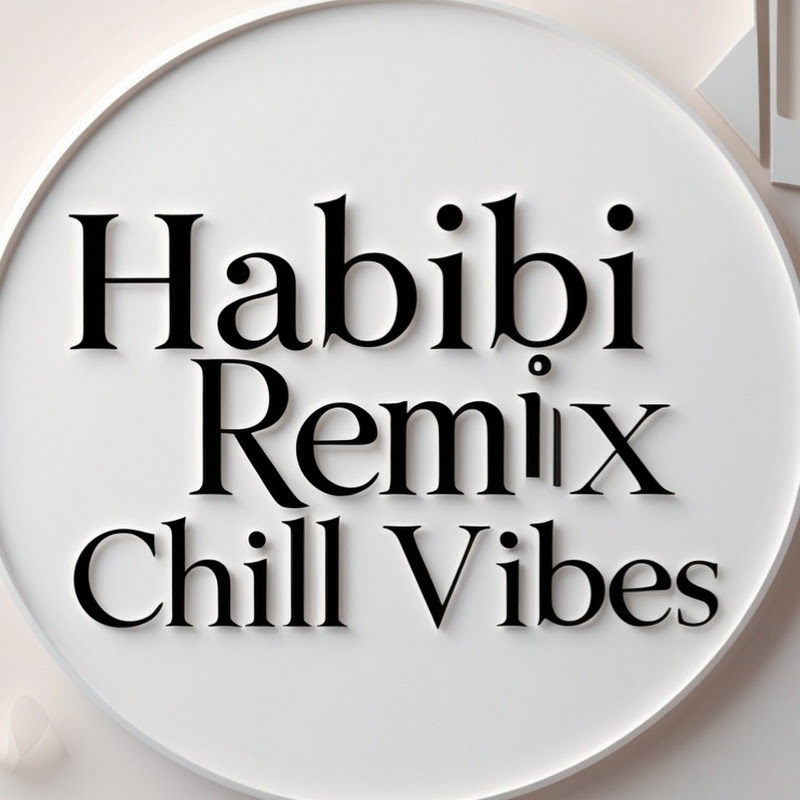 Habibi Remix Chill Vibes