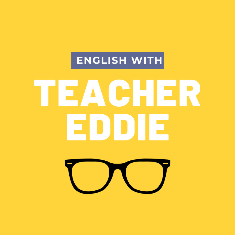 Teacher Eddie   -   Learning English